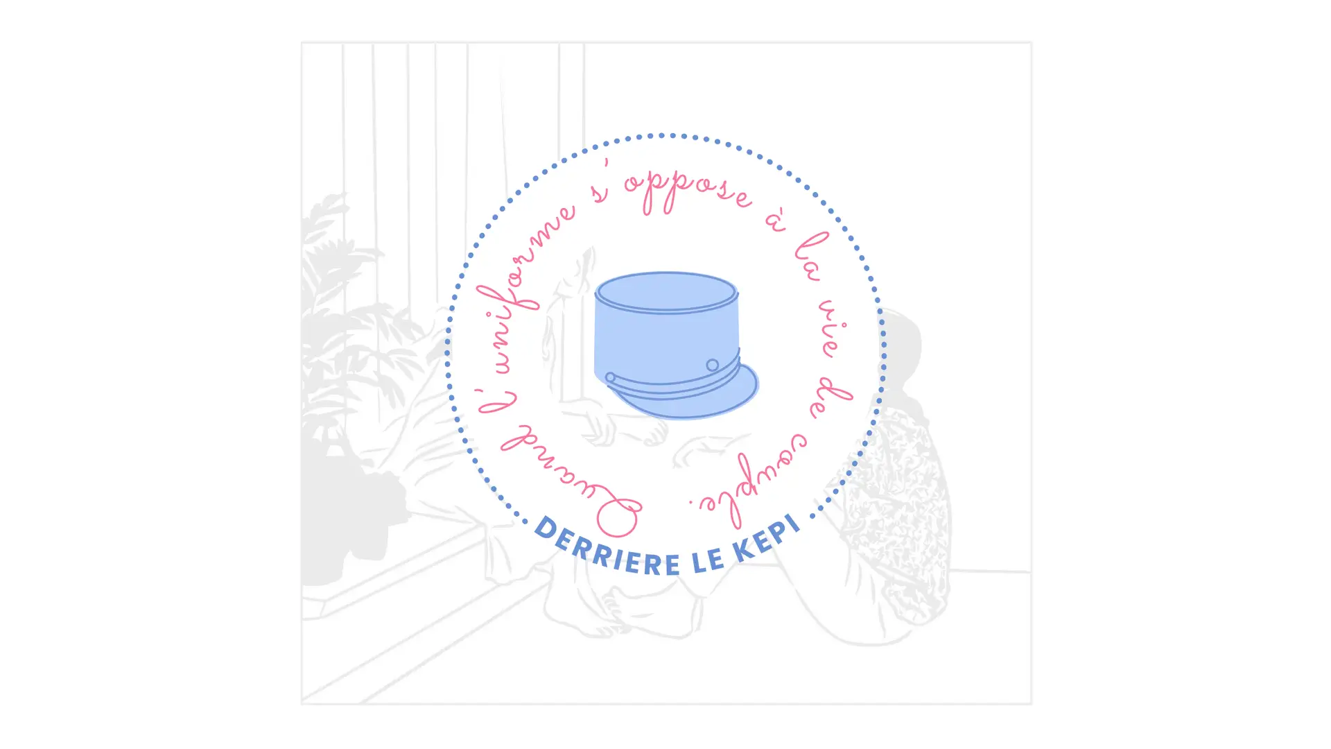 Derrière le képi, quand l&rsquo;uniforme s&rsquo;oppose à la vie de couple : rétablir l&rsquo;harmonie.